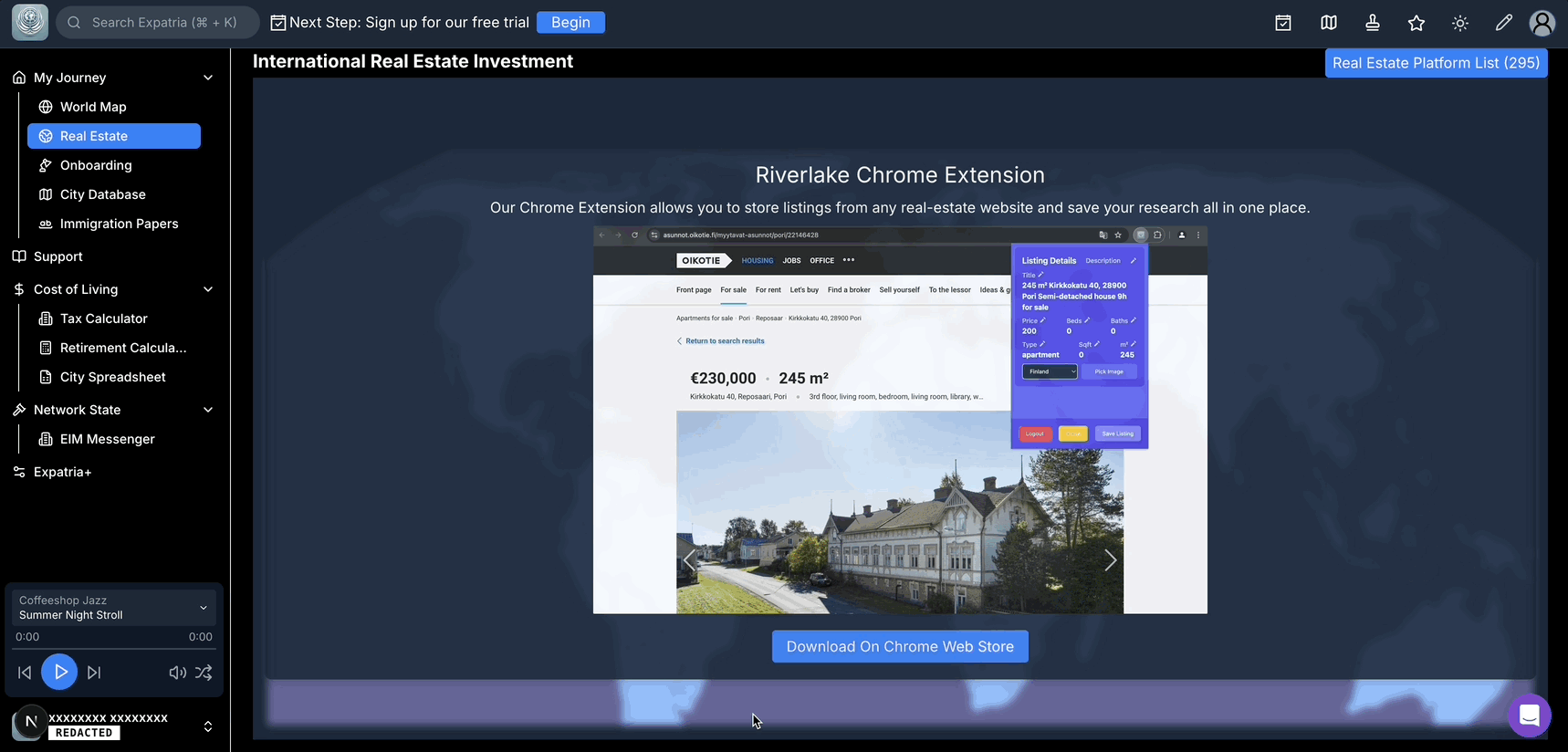Step 5 - Start your international real-estate house hunt with our Chrome Extension to save listings from any website on the internet to your profile on Expatria, for review later.